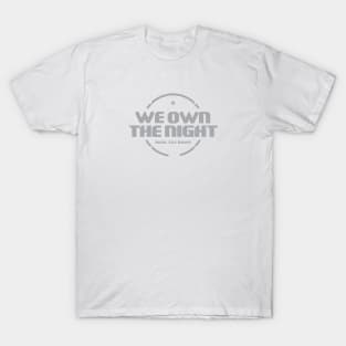 We Own The Night T-Shirt